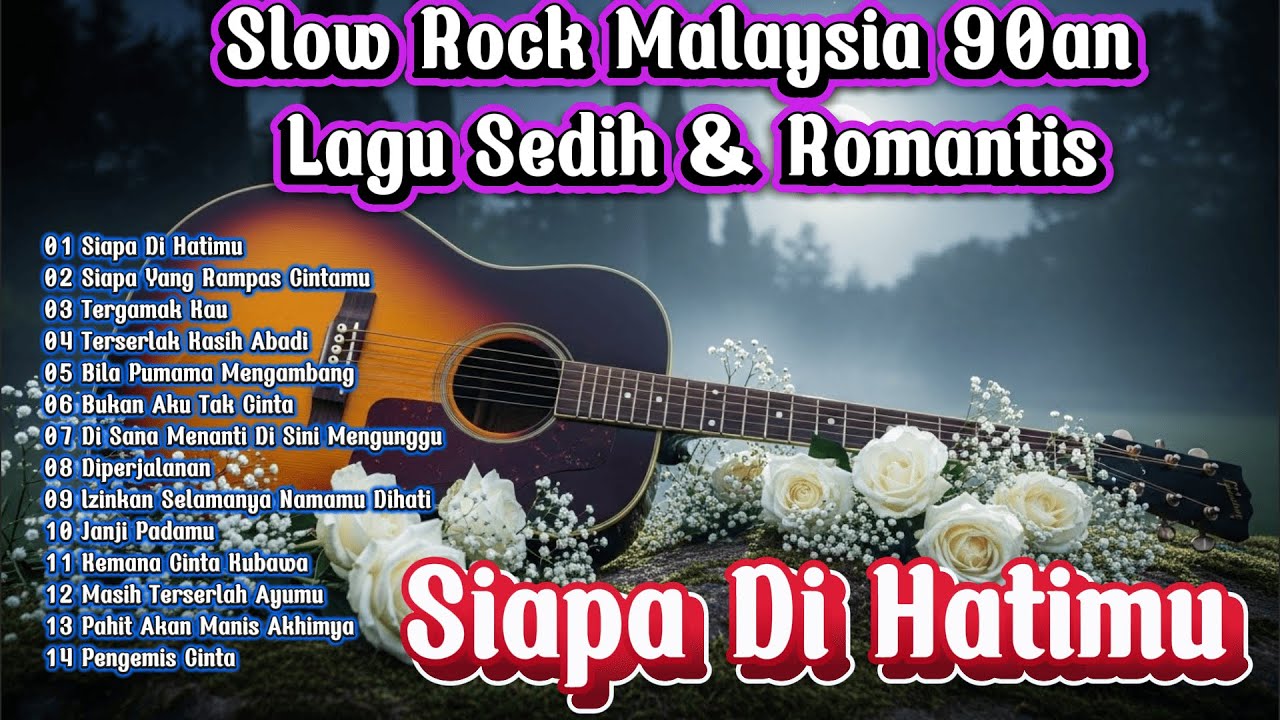 Slow Rock Malaysia 90an – Lagu Sedih & Romantis