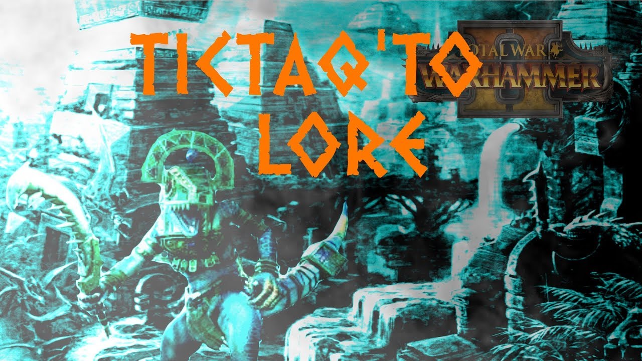 Total War: Warhammer Lore Tictaq'to