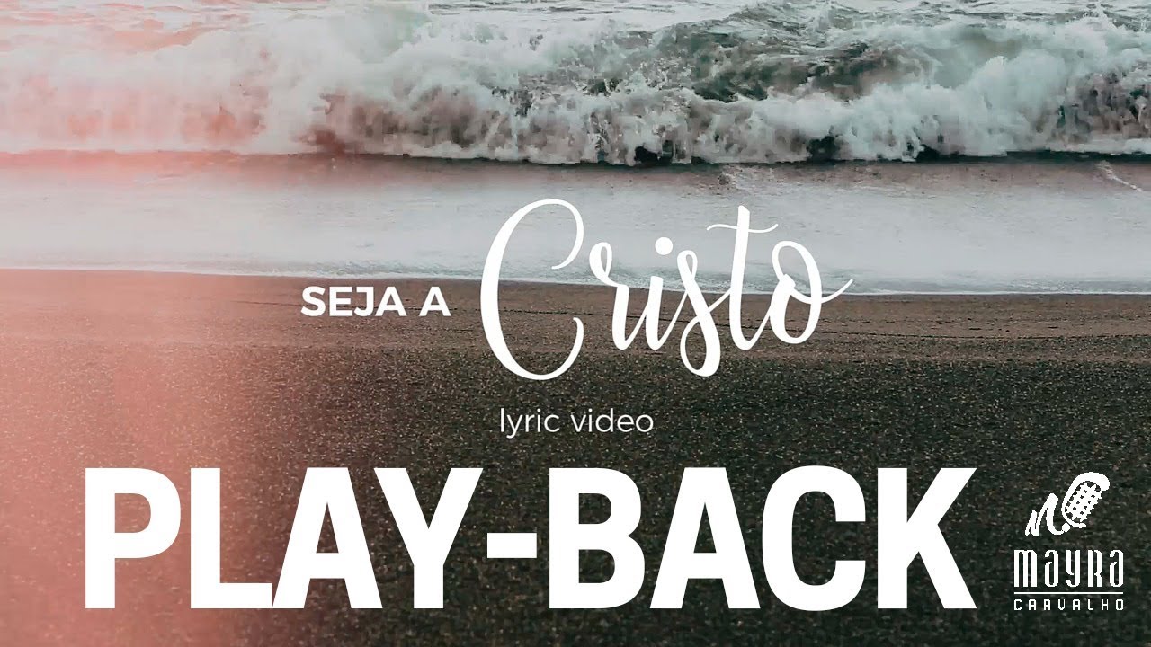 Mayra Carvalho - PLAYBACK  - SEJA A CRISTO (Lyric Video)