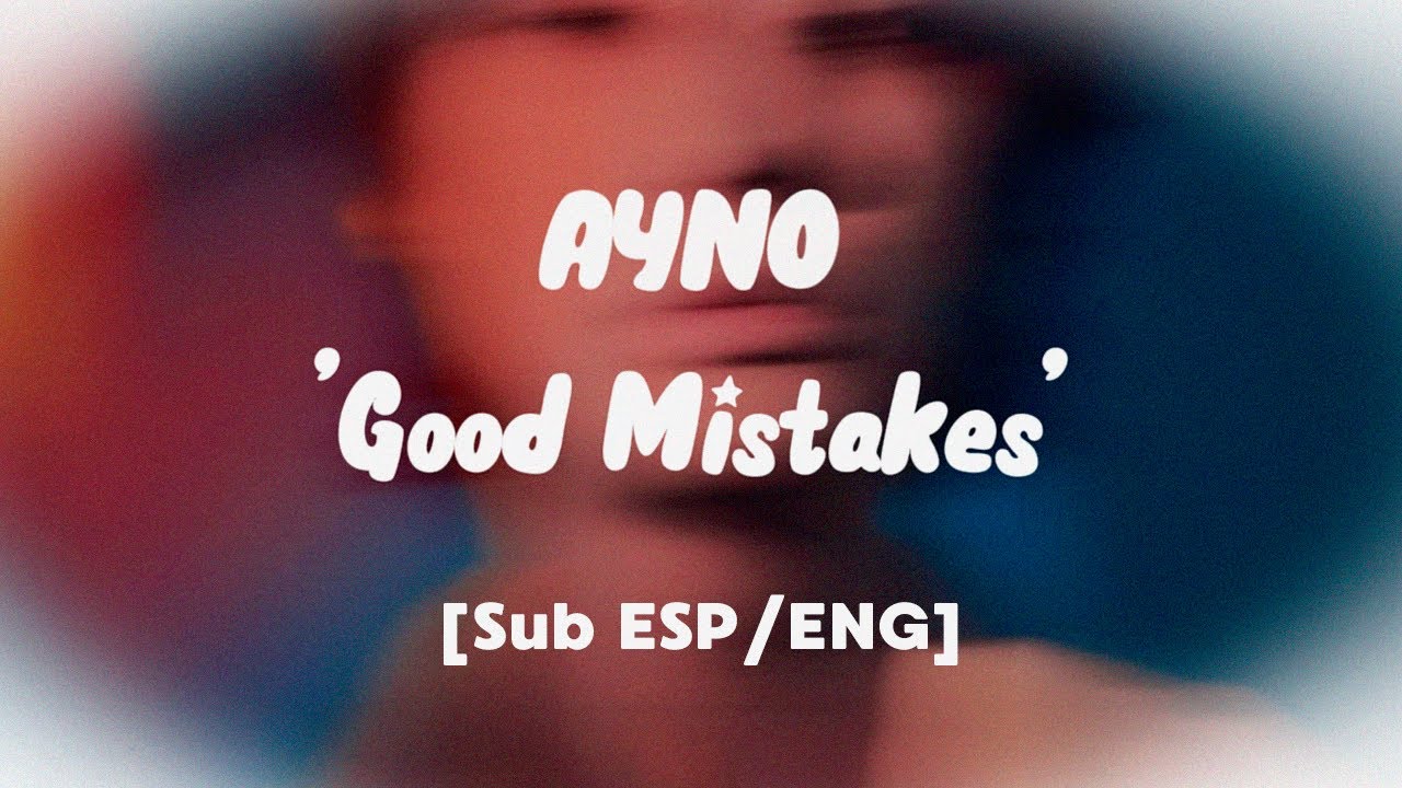 AYNO (VAV)- 'Good Mistakes' 👽🖤  [Sub ESP/ENG]