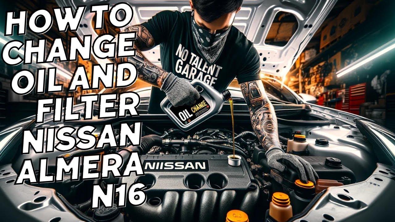 How to change oil and filter Nissan Almera N16