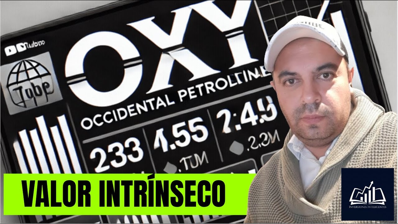 VALOR INTRÍNSECO de la ACCIÓN de OXY | Valoración Fundamental y Técnica