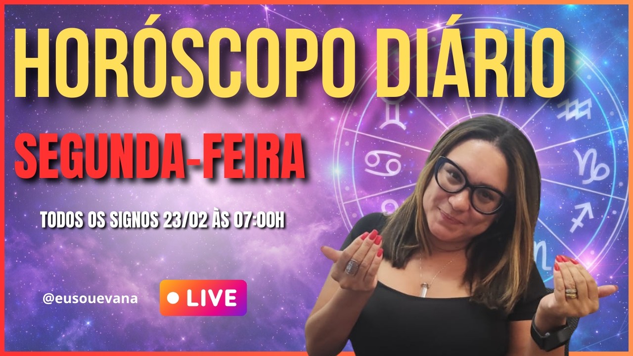 HORÓSCOPO DIÁRIO HOJE | SEGUNDA-FEIRA 23/02/2026 - PREVISÕES PARA TODOS OS SIGNOS! #horoscopo