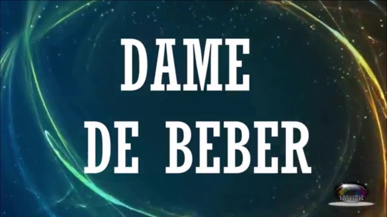DAME DE BEBER - MARCO BARRIENTOS