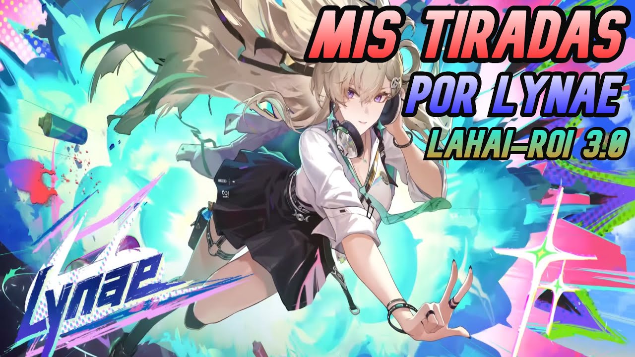 Mis Tiradas | Por Lynae | Lahai-Roi 3.0 | Wuthering Waves Espa&ntilde;ol