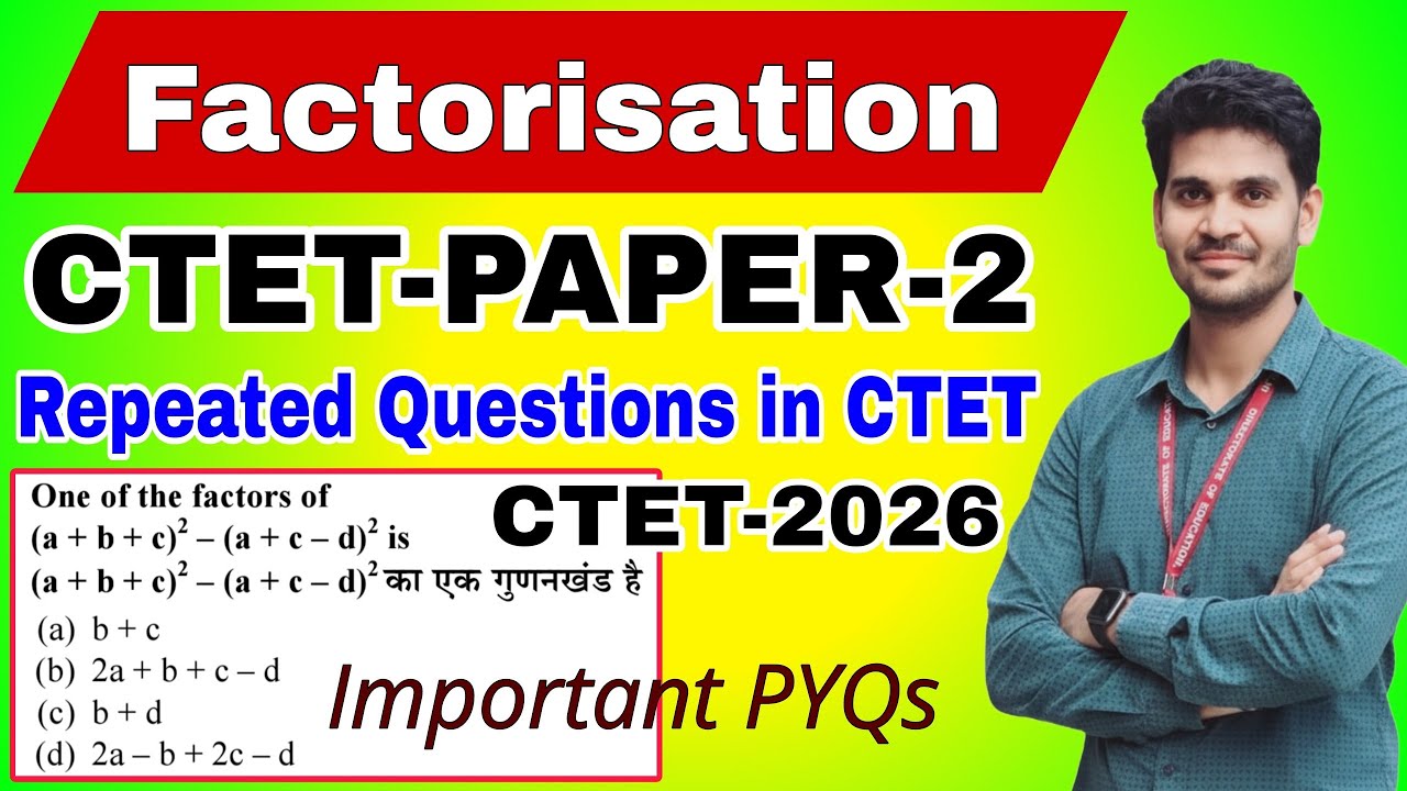 CTET Paper 2 Maths PYQs | Factorisation Based Questions | Most Important for CTET Exam