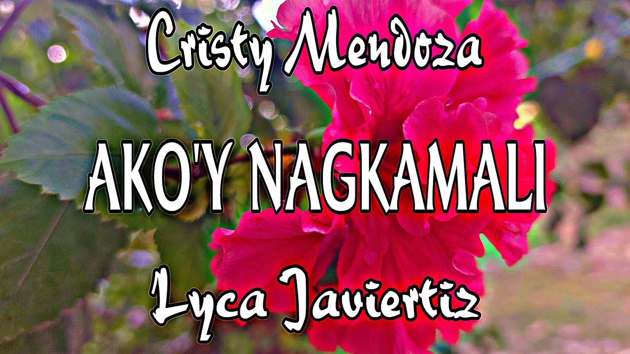 Ako’y Nagkamali - Cristy Mendoza | Lyca Javiertiz | Lyrics