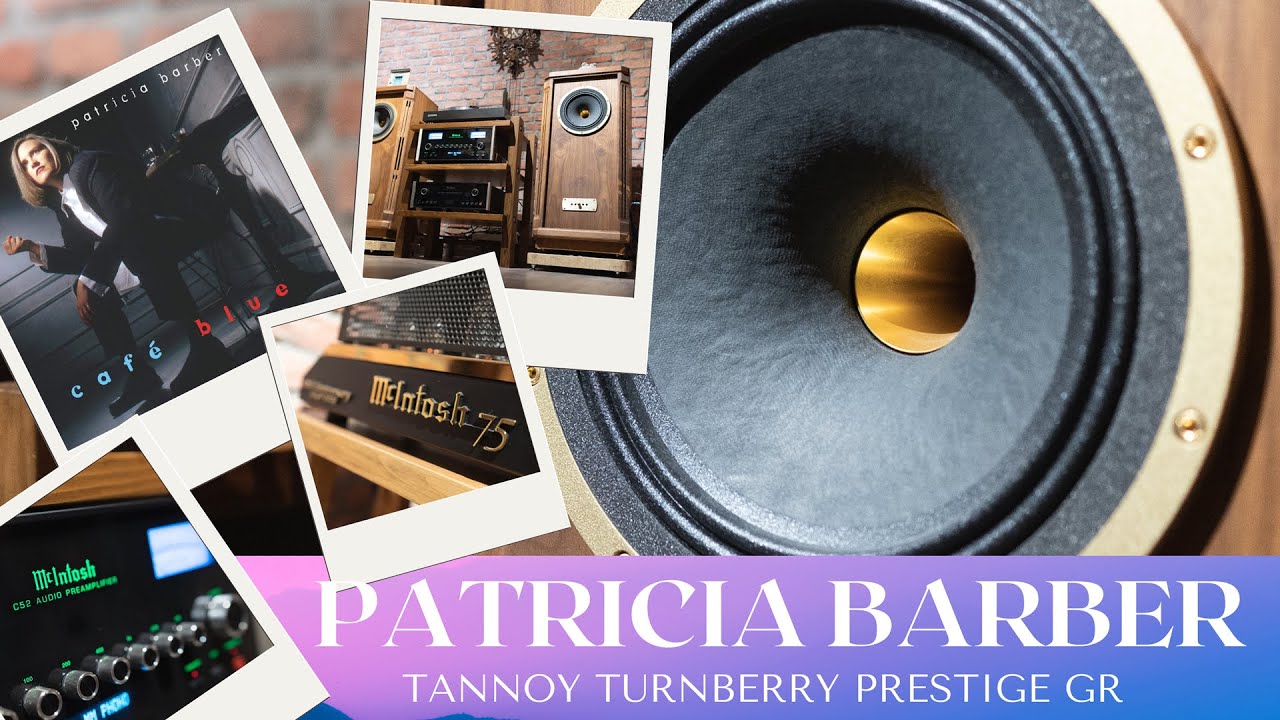 Patricia Barber , Tannoy Turnberry GR, Mcintosh Mc75 & C52