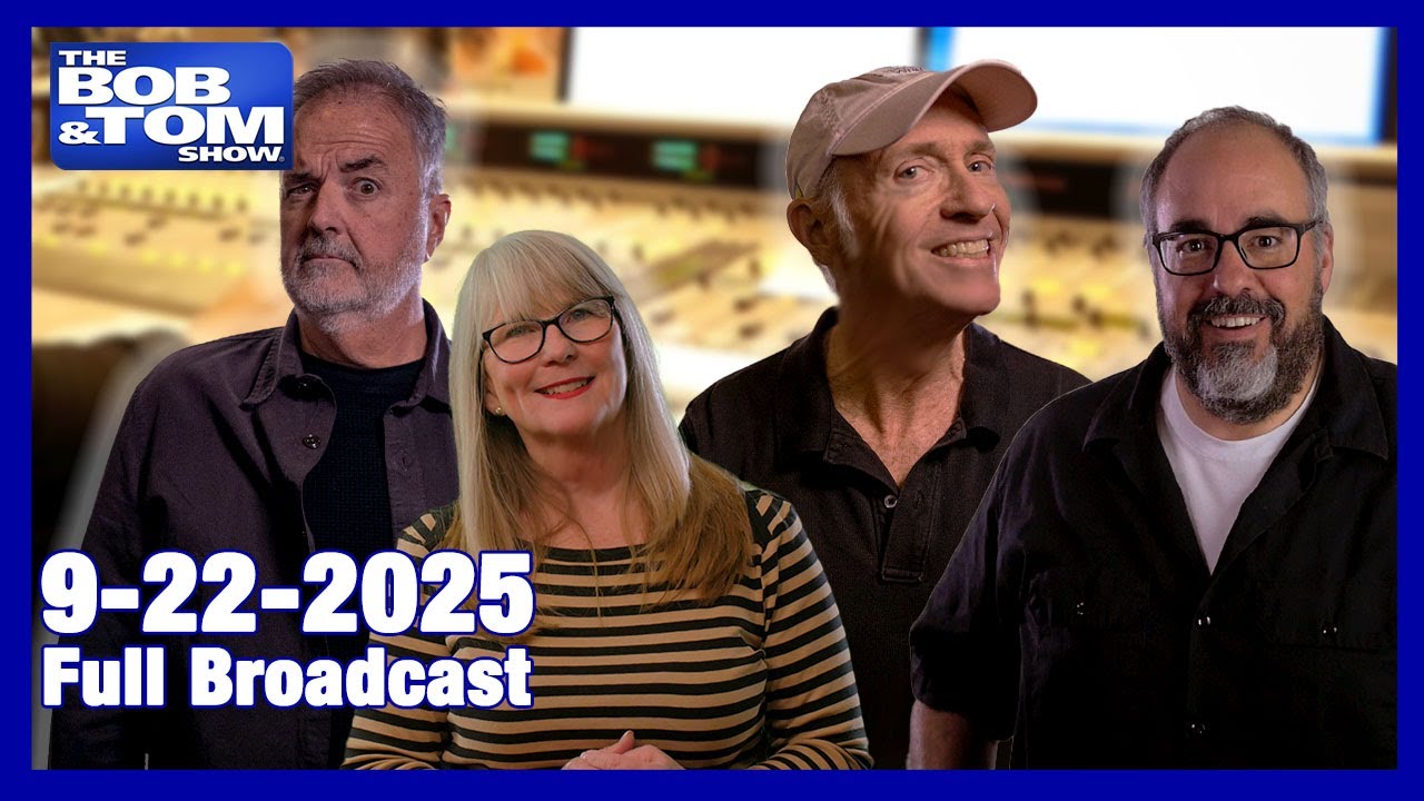 The Bob & Tom Show, September 22, 2025