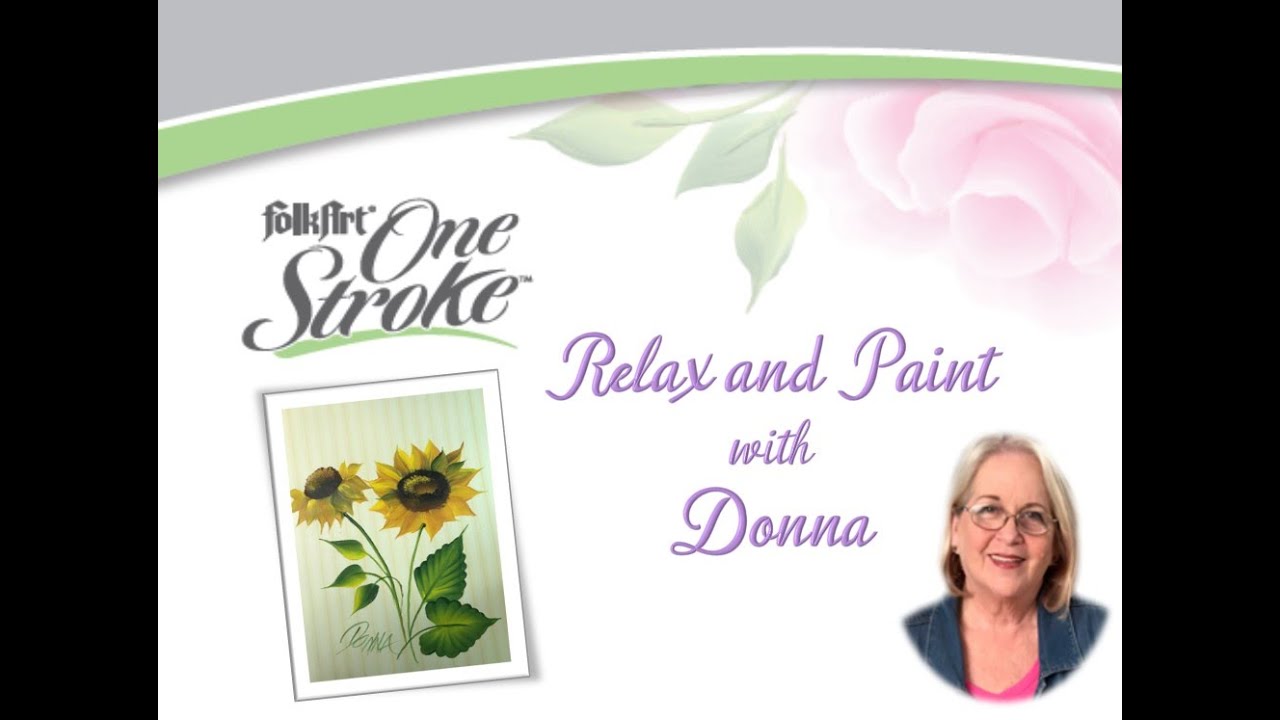 FolkArt One Stroke: Relax and Paint With Donna Ep16 - Sunflowers | Donna Dewberry 2019