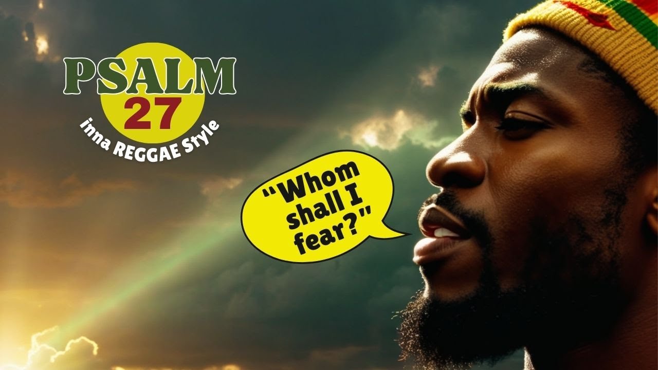 PSALM 27, REGGAE Style—