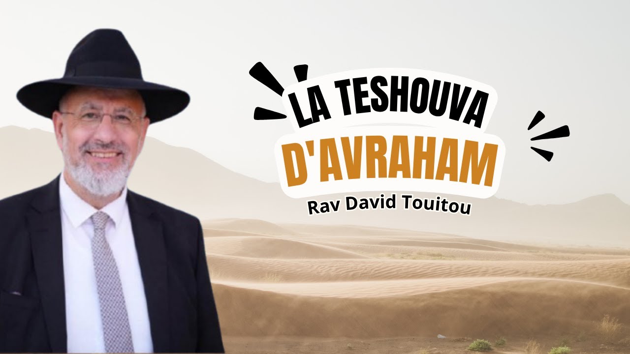 La Teshouva d'Avraham (Hay&eacute; Sarah)