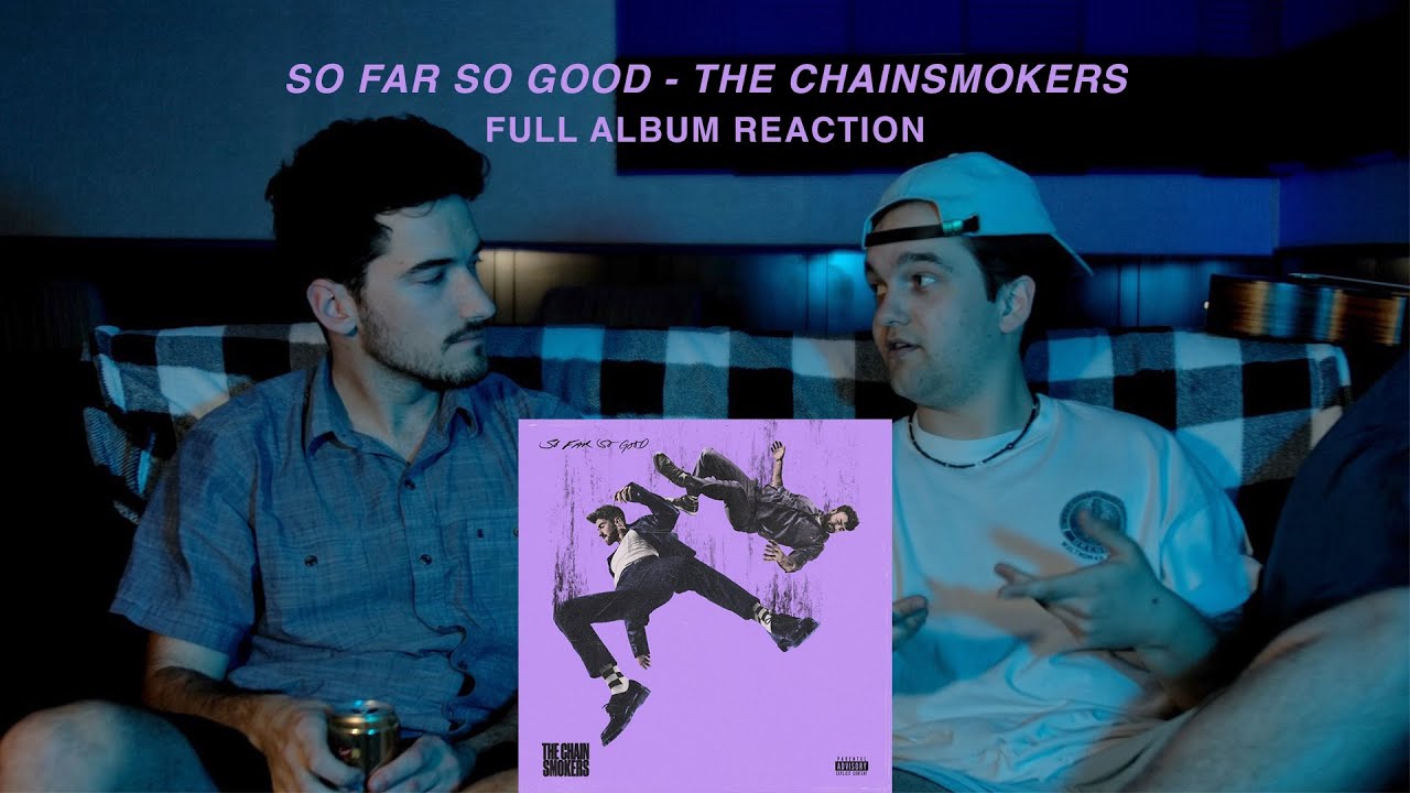 THE ASTRONOMERS REACT TO “SO FAR SO GOOD” BY THE CHAINSMOKERS - FULL ALBUM REACTION