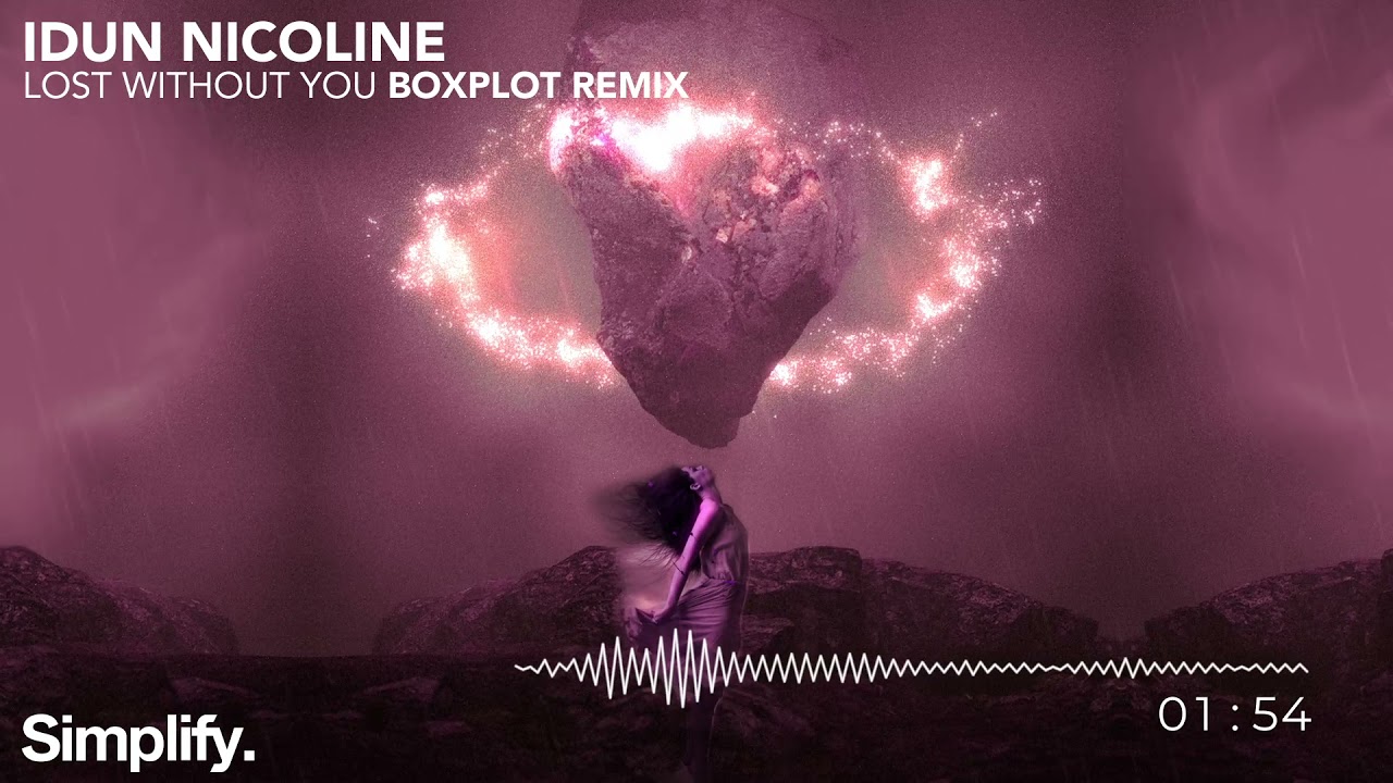 Idun Nicoline - Lost Without You (Boxplot Remix) [Simplify.]