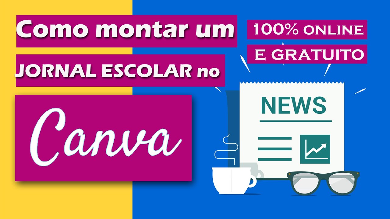 ATIVIDADE c/JORNAL ESCOLAR NO CANVA | COMO DIAGRAMAR E ORGANIZAR