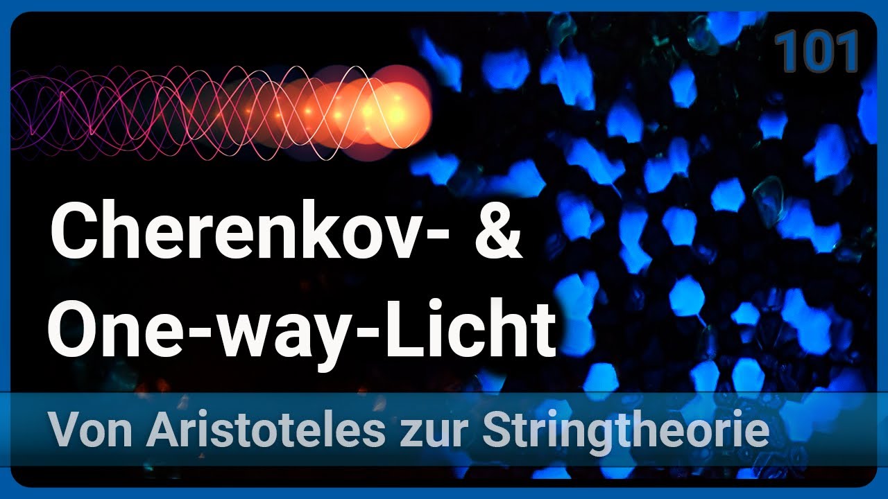 Kann man One-way Lichtgeschwindigkeit messen mit Cherenkov-Licht ? &bull; vAzS (101) | Josef M. Ga&szlig;ner