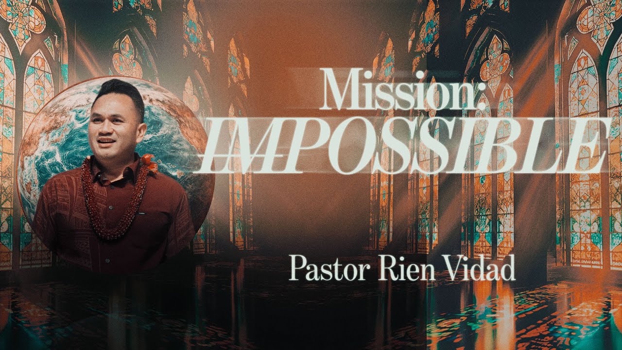 Mission IM-possible - Pastor Rien Vidad