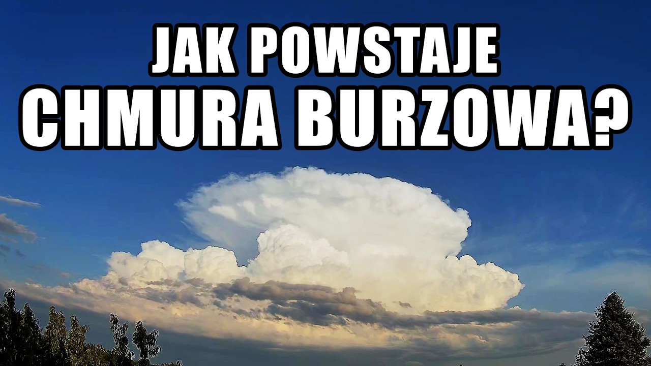 Jak powstaje chmura burzowa?