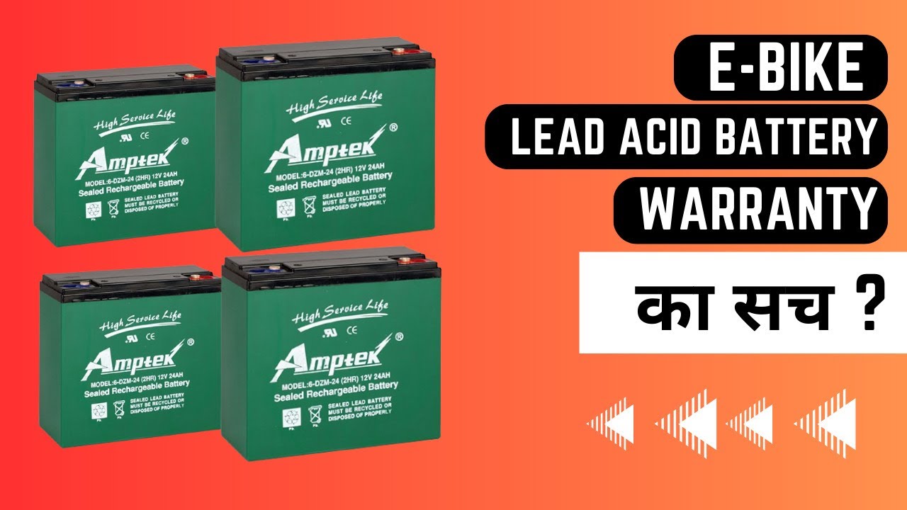 Lead Acid Battery पर कब और कैसे मिलती है  warranty ? 2 साल चलने वाली ebike VRLA Battery कौनसी है ?