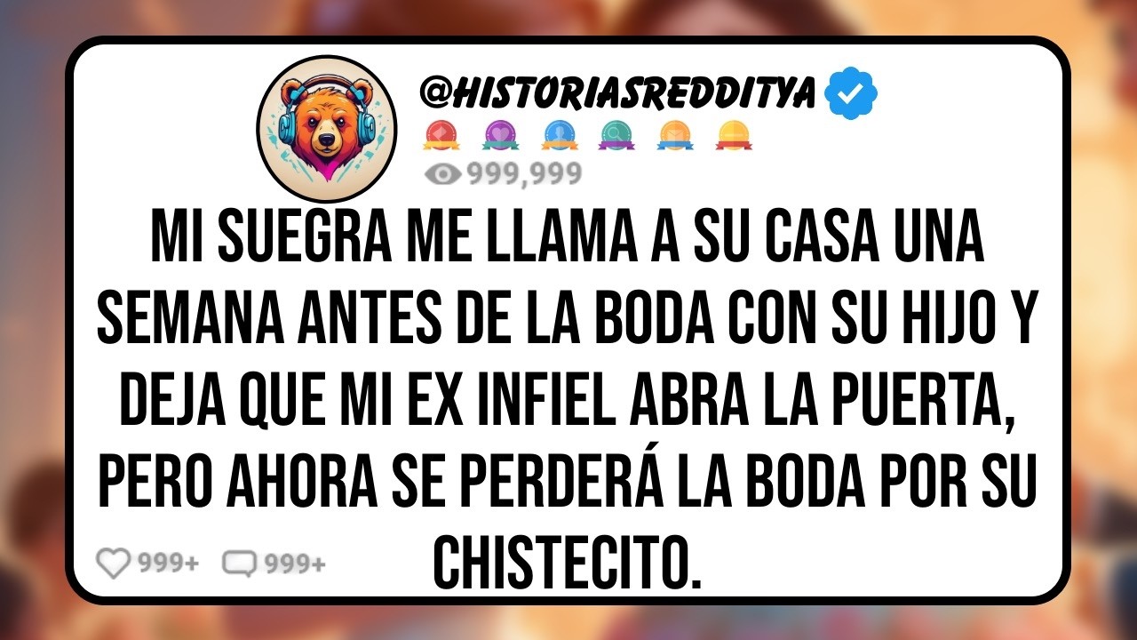 Mi SUEGRA me Llama a su CASA una Semana Antes de la BODA con su HIJO y Deja que mi EX Infiel Abra la
