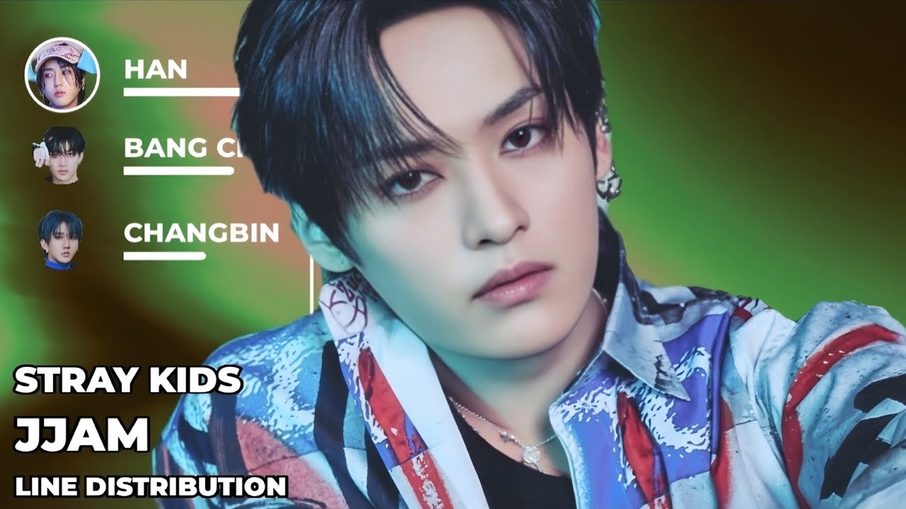 Stray kids - Jjam | Line distribution (request)