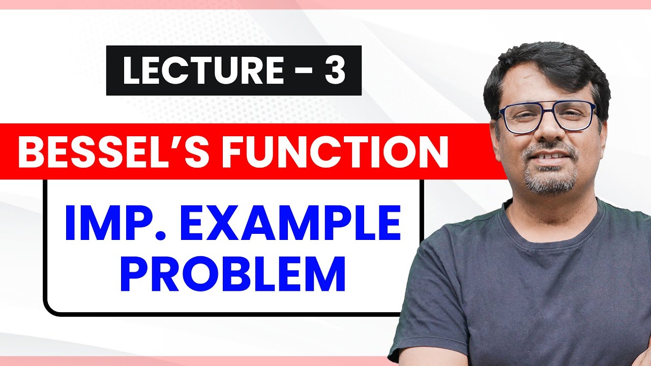 Bessel's Function | Important Example Problem of Bessel's Function
