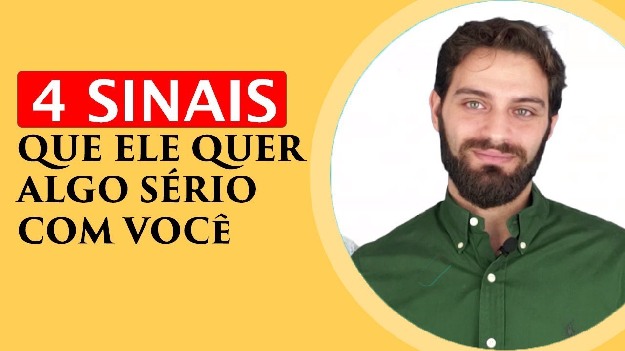 4 Sinais Que Ele Quer Algo Sério Com Você (2019)