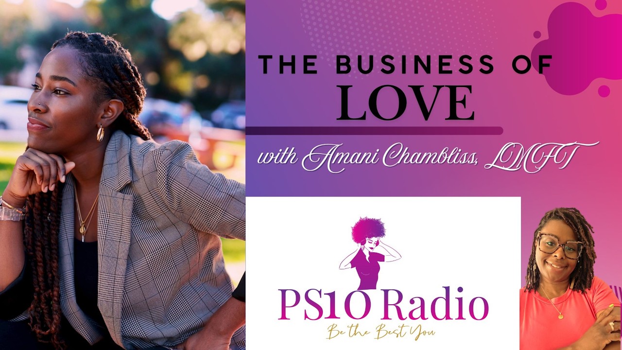 The Business of Love podcast interview with Amani Chambliss, LMFT