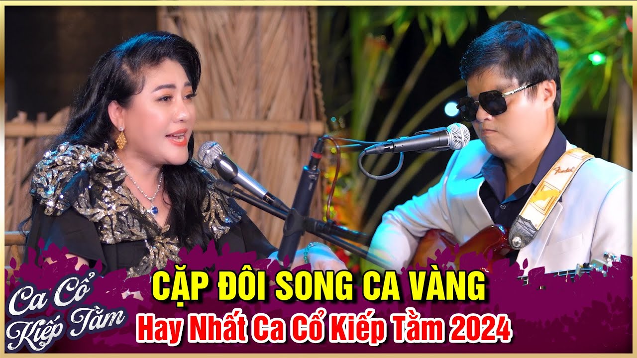 Cặp Đôi Song Ca Vàng Lý Bình An Phước Bến Tre Ca Cổ Kiếp Tằm Ca Cổ Hơi Dài 1000 Chữ Hay Nhất 2024