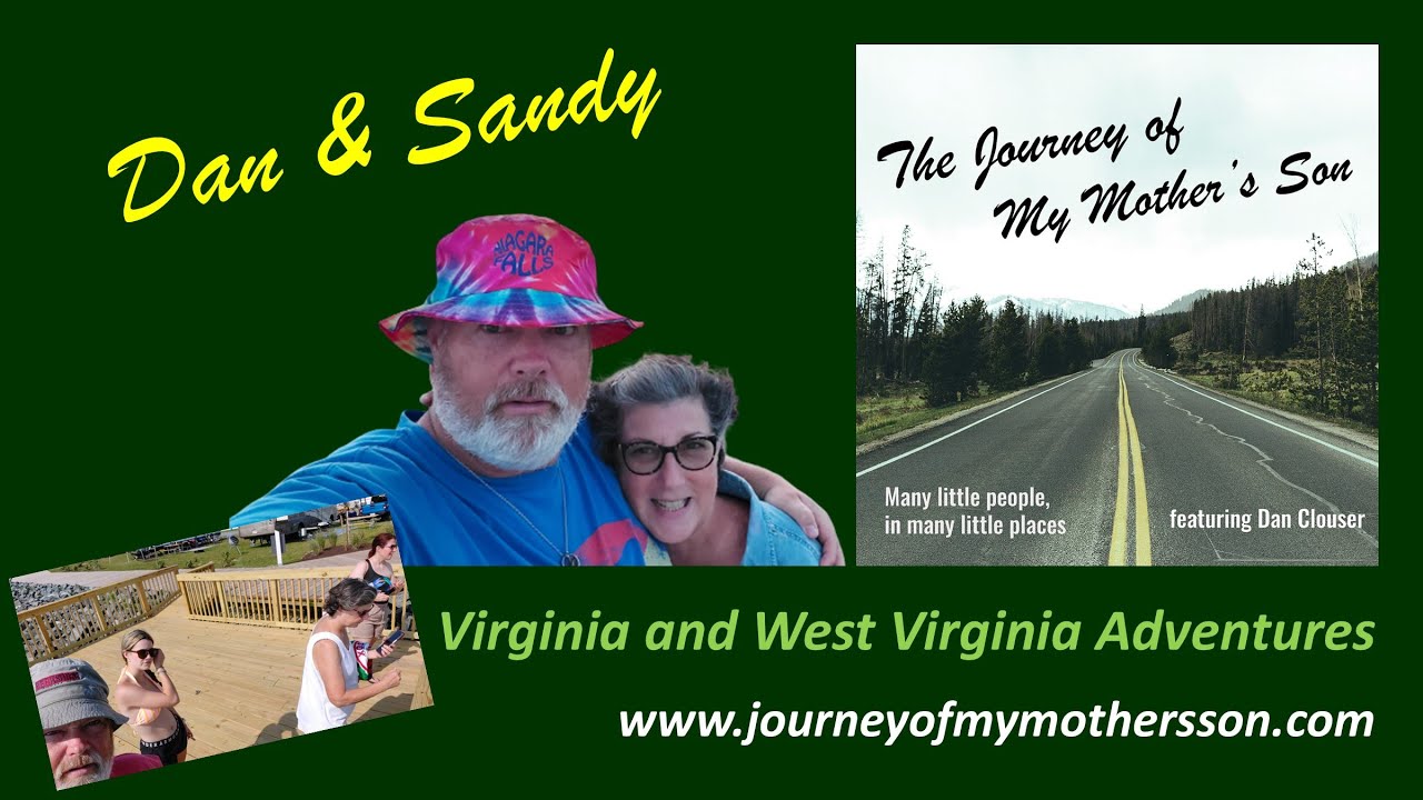 Dan & Sandy Clouser - Virginia and West Virginia Adventures