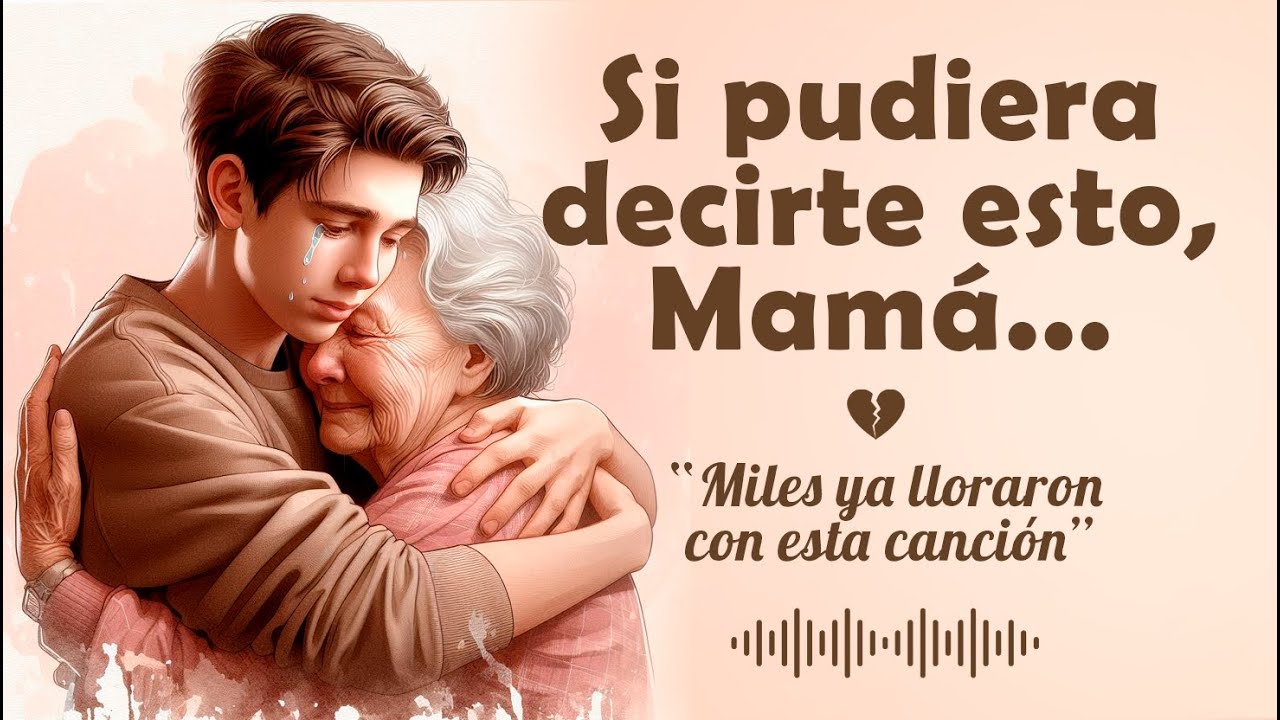 La canción que todos quisimos decirle a mamá… pero callamos 💔 (prepárate para llorar)