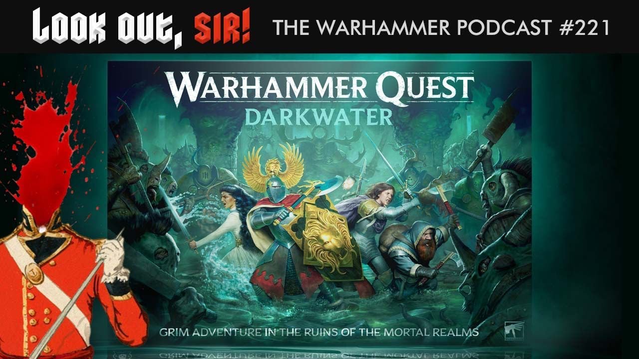 Warhammer Quest-ionable Content - Ep.221, Look Out, Sir! Warhammer Podcast