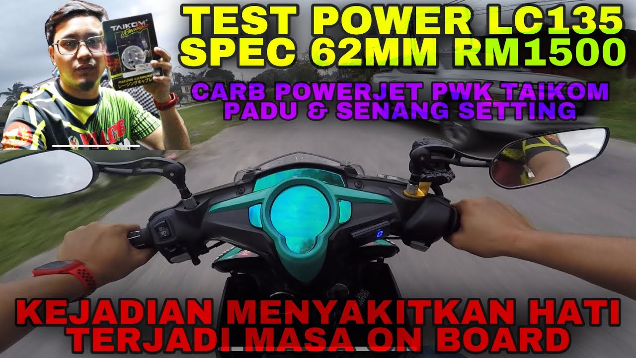 TEST POWER LC135 SPEC 62MM KOS RM1500 ATAS DYNO & ATAS JALANRAYA | CARB TAIKOM POWERJET PADU
