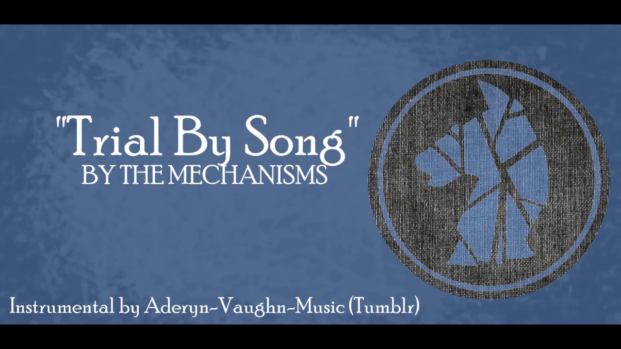 The Mechanisms- Trial By Song (Cover)