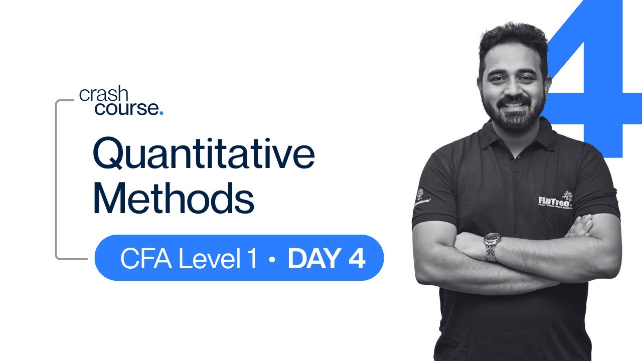 CFA Level I Crash Course | Session 4: Quantitative Methods - Day 4