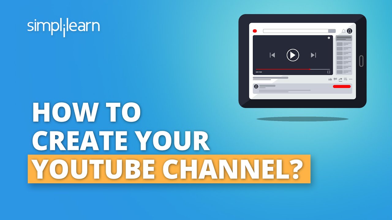 How to Create Your YouTube Channel? | How to Start a YouTube Channel From Scratch? | Simplilearn