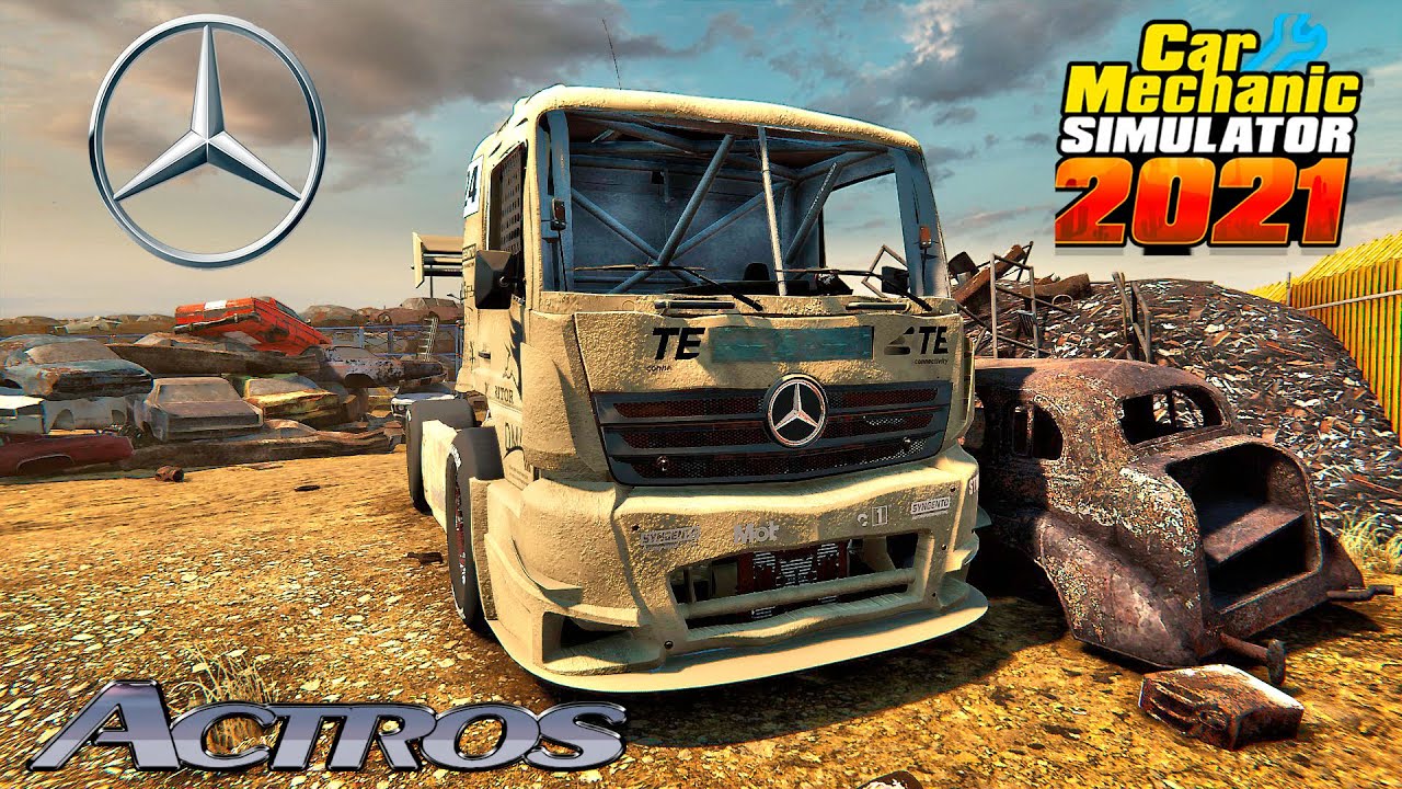 Mercedes-Benz Actros restoration - Car Mechanic Simulator 2021