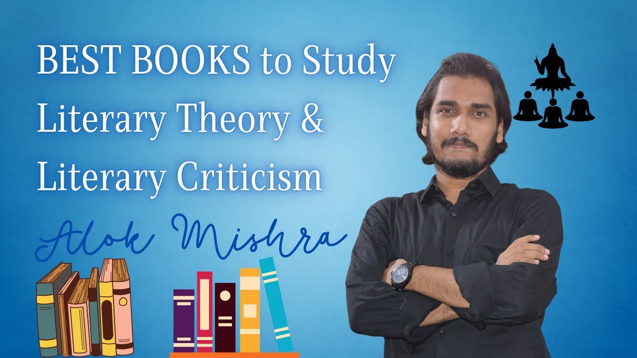 Best Books to Study Literary Theory and Literary Criticism – Expert List – Alok Mishra