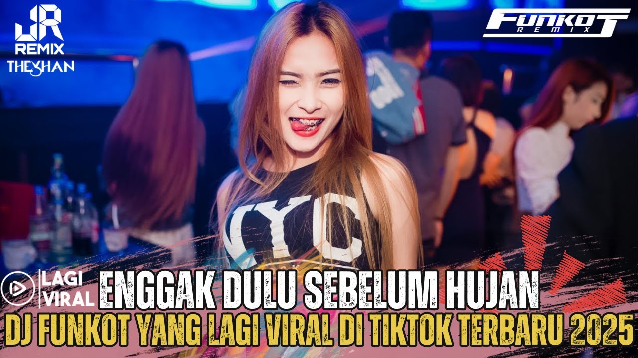 HITS GUYS‼️ENGGAK DULU SEBELUM HUJAN DJ FUNKOT YANG LAGI VIRAL DI TIKTOK TERBARU 2K25