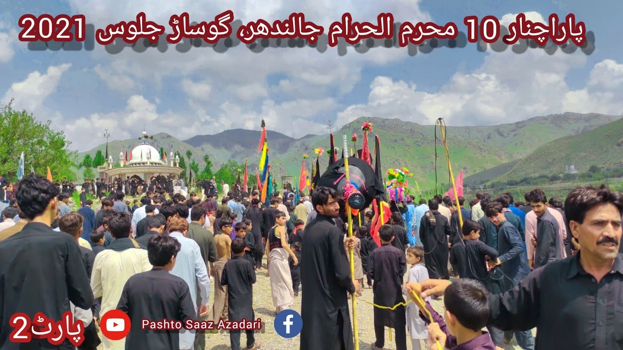 10 Muharram Alharam Jalandhar , Gosar Parachinar Jalos 2021| Part2 | pashto saaz azadari