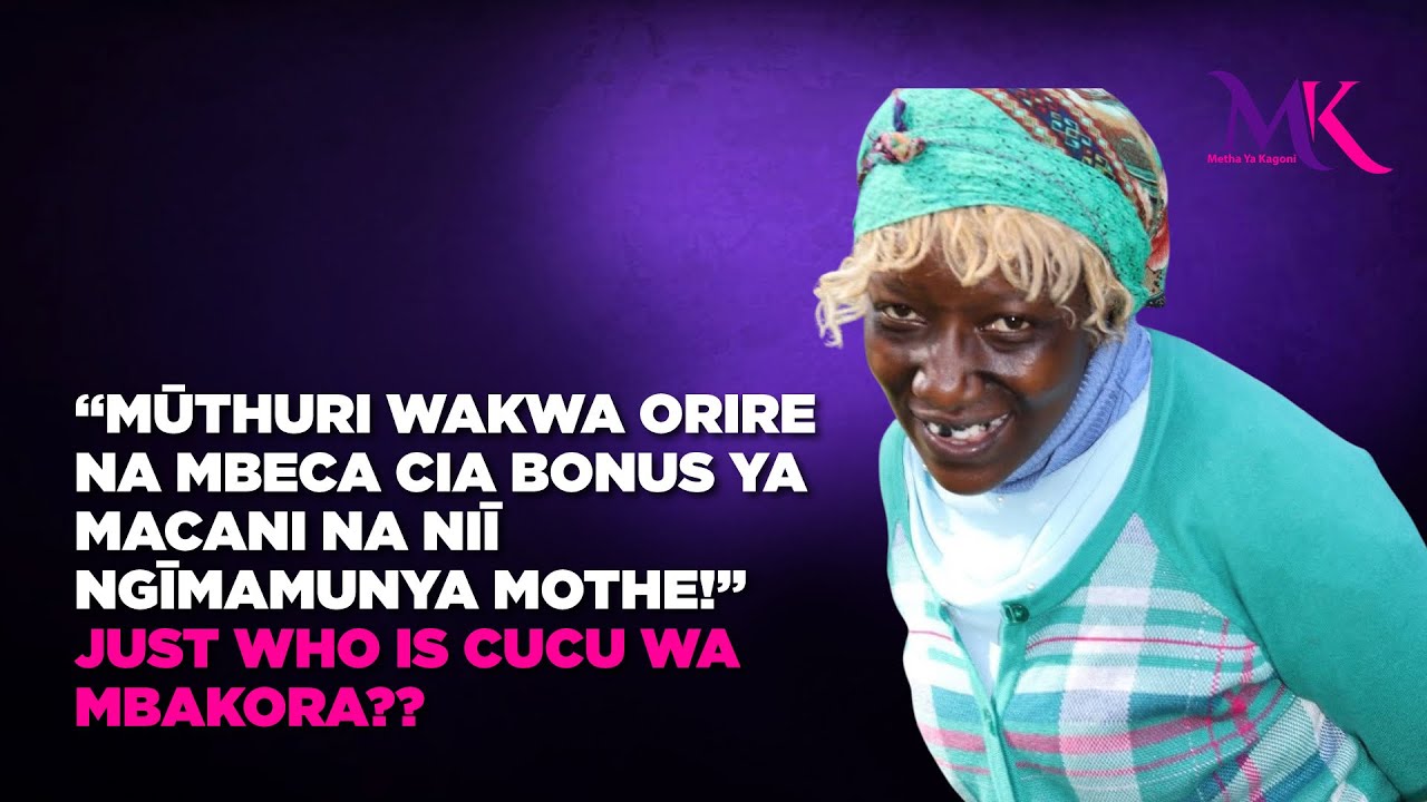 “Mūthuri wakwa orire na mbeca cia bonus ya macani na Niī ngīmamunya mothe!” 🤣🤣CUCU WA MBAKORA