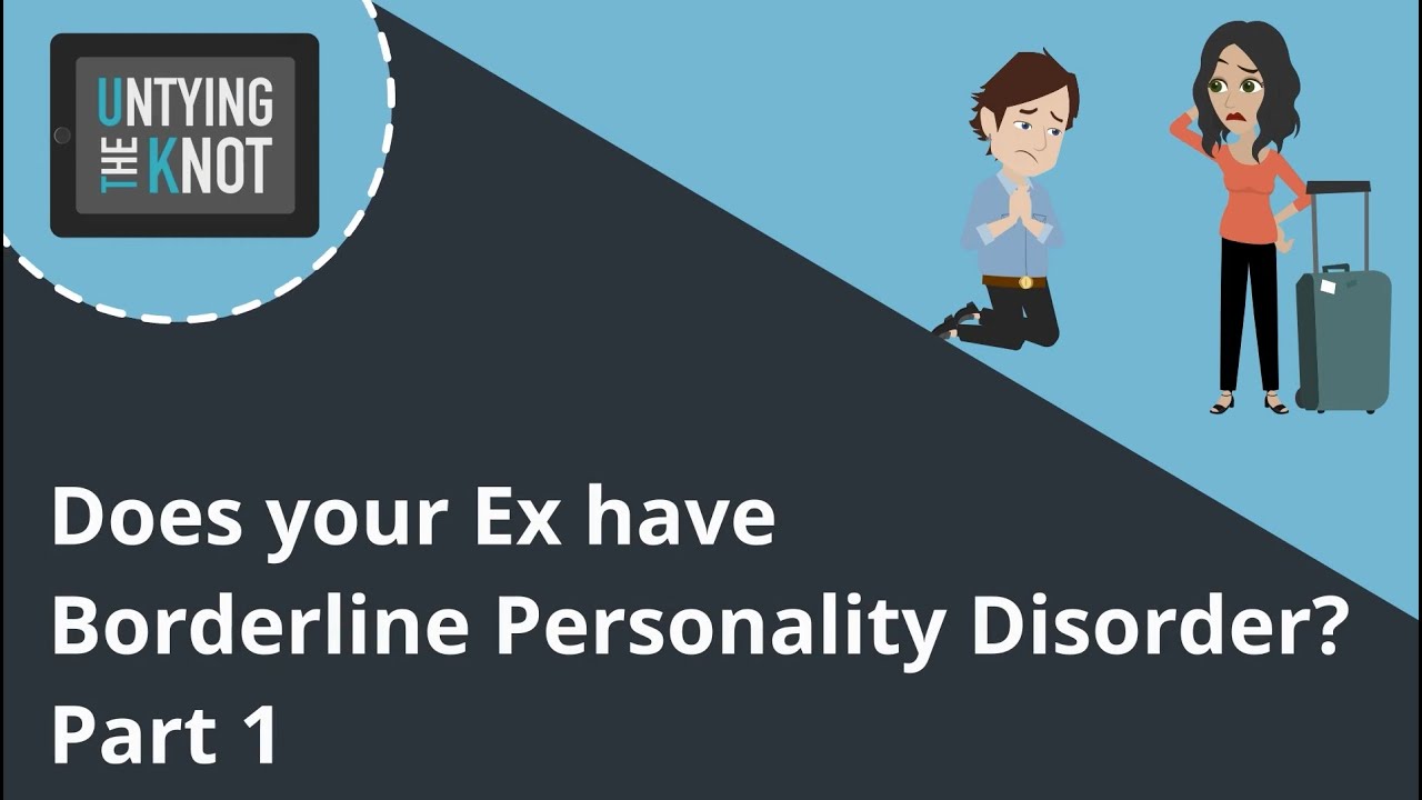 Does your Ex have Borderline Personality Disorder (part 1)
