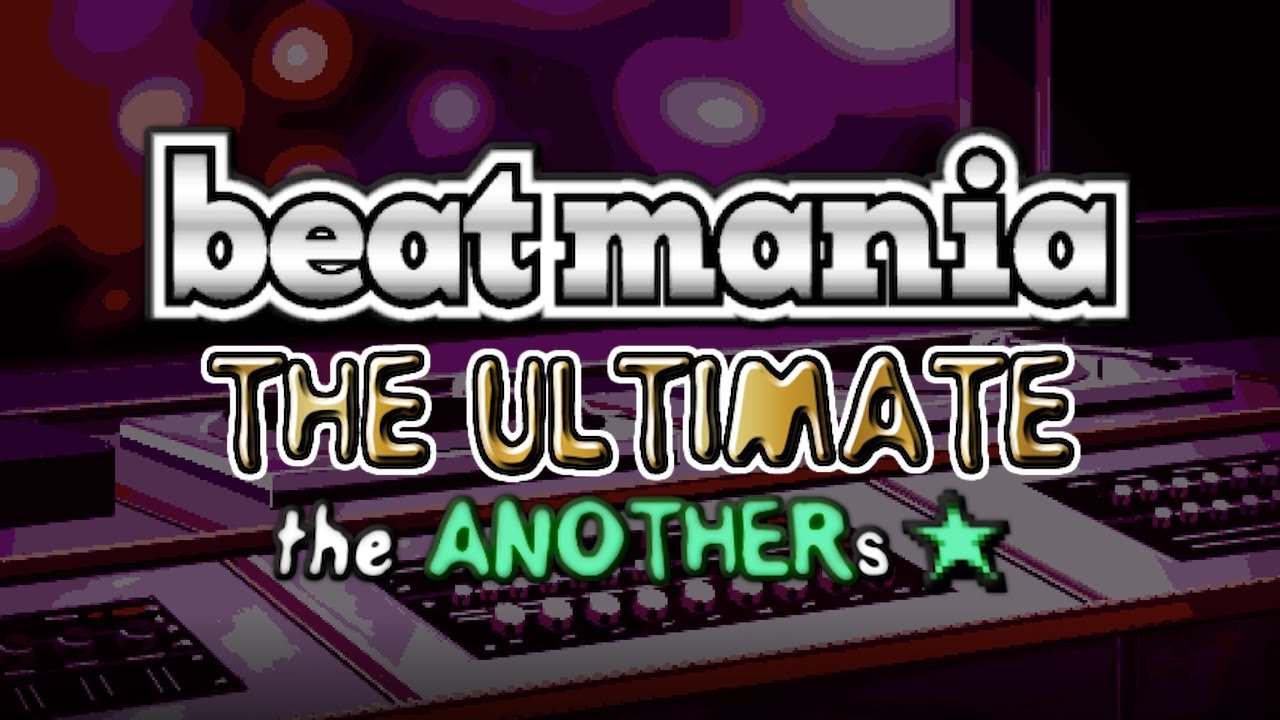beatmania THE ULTIMATE - the ANOTHERs