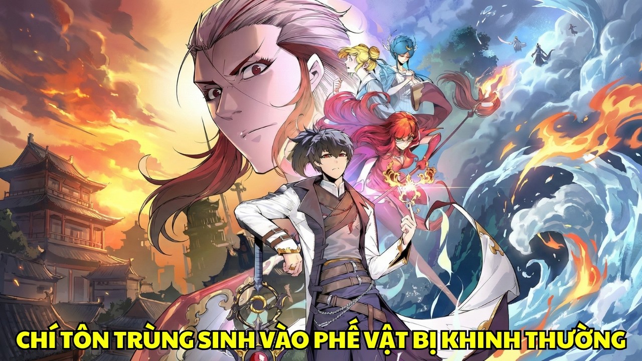 Full Bộ Truyện - VẠN CỔ CHÍ TÔN - Manhua Recap