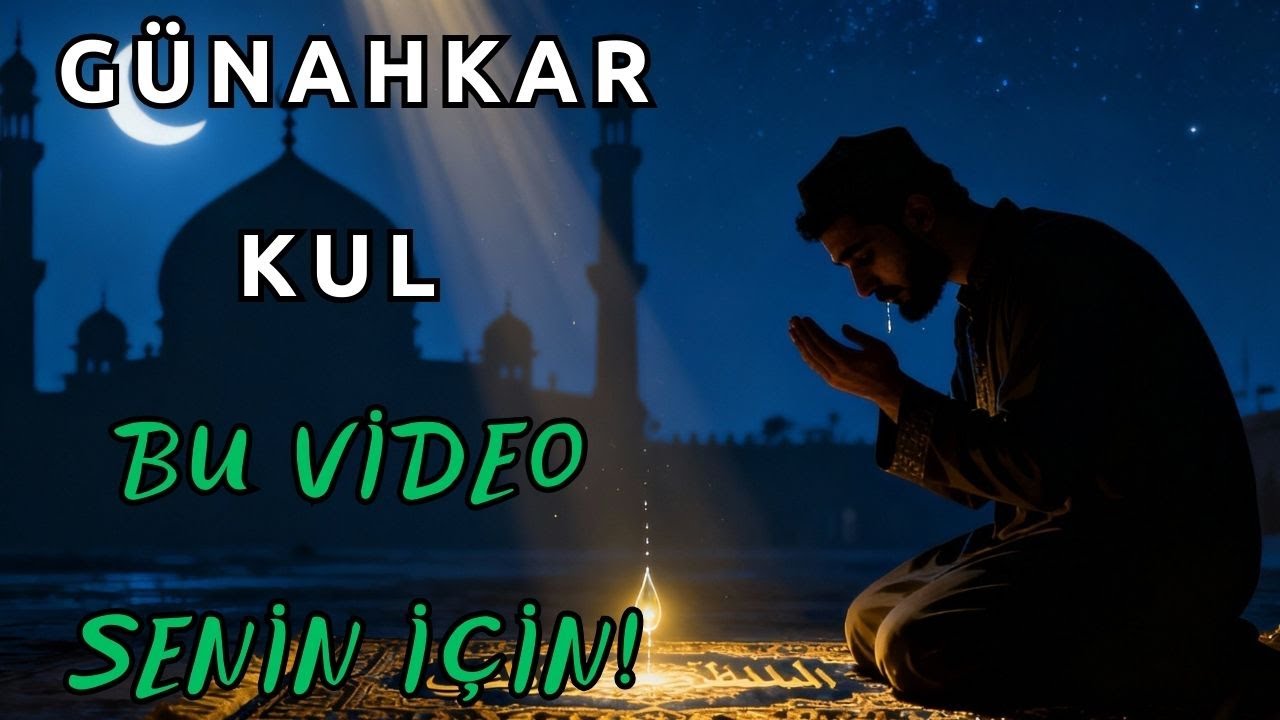 Günahkar Kul Bu Video Senin İçin!