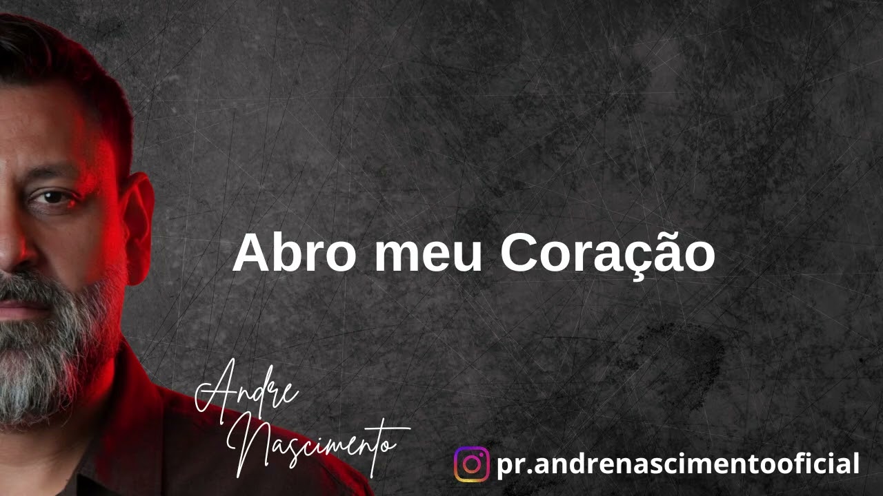 Abro meu Coração - Andre nascimento