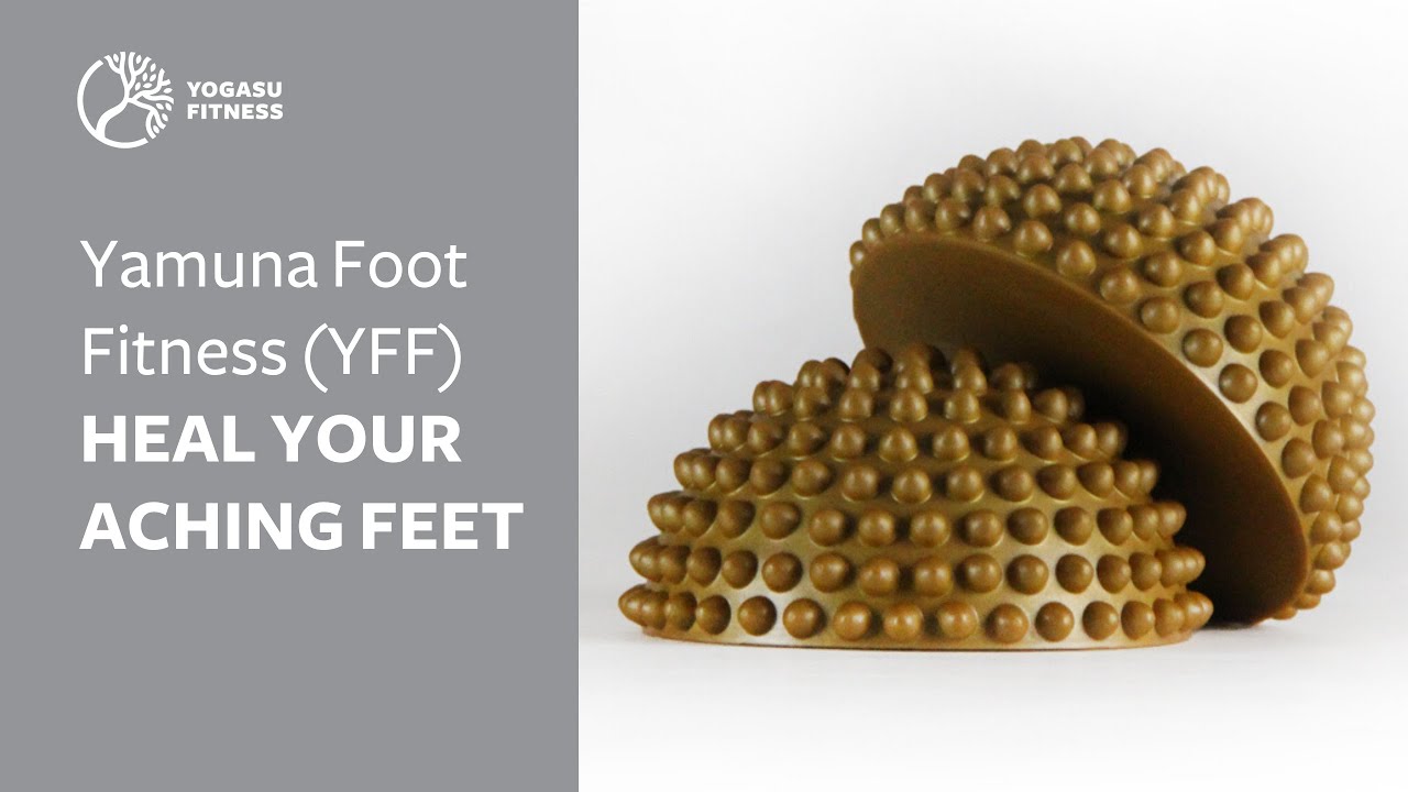 Yamuna Foot Fitness (YFF) for Aching Feet