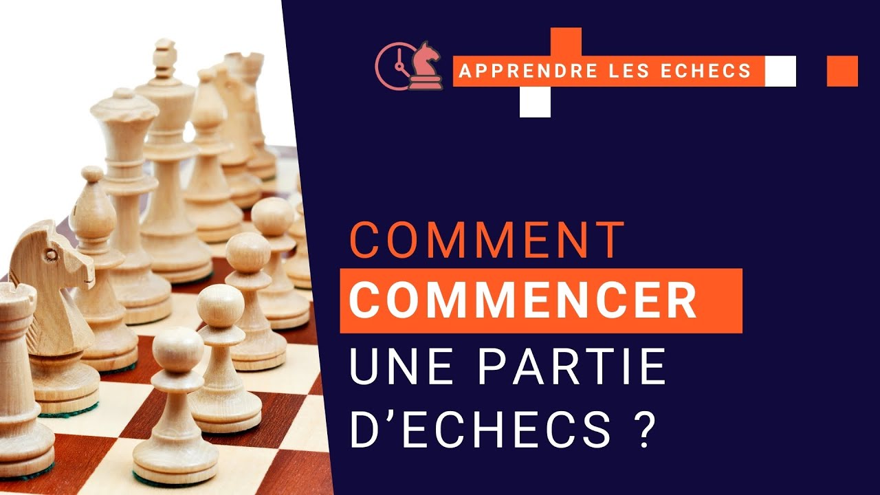 Comment démarrer une partie d'échecs : principes des ouvertures