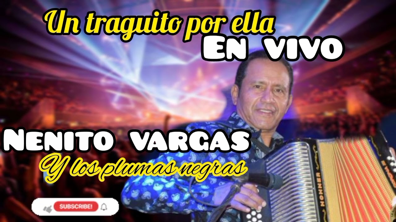 UN TRAGUITO POR ELLA[EN VIVO] - NENITO VARGAS Y LOS PLUMAS NEGRAS 2023