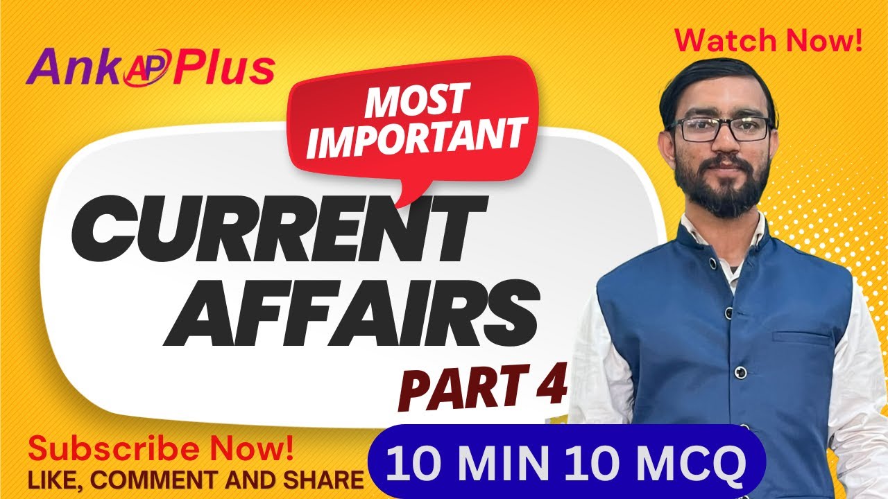 Current Affairs Part 4 | Daily & Monthly CA for UPSC, SSC, Banking, State PSC | AnkPlus by MK Sir